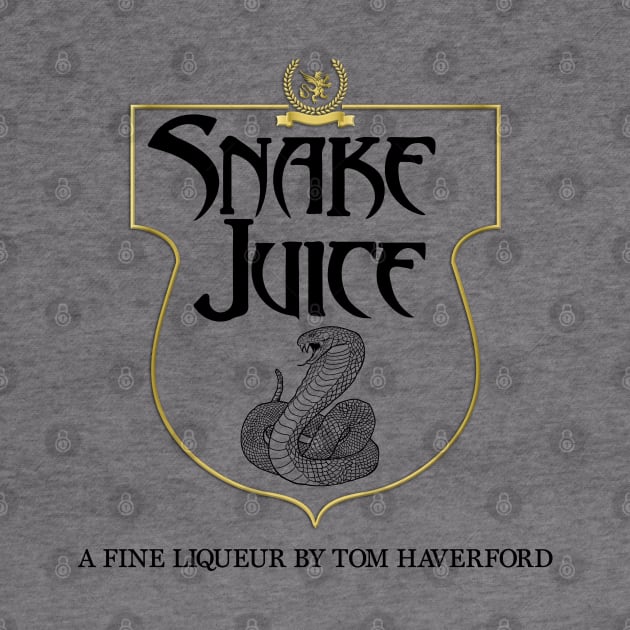 SNAKE JUICE : A Fine Liqueur by Tom Haverford by tvshirts